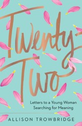 Twenty-Two: Letters to a Young Woman Searching for Meaning - eBook