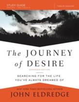 The Journey of Desire Study Guide: Searching for the Life You've Always Dreamed Of / Enlarged - eBook