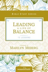 Leading a Life of Balance: Women of Faith Study Guide Series - eBook