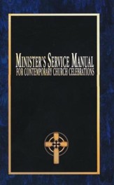 Minister's Service Manual For Contemporary Church Celebrations