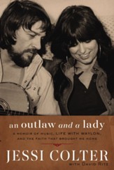 An Outlaw and a Lady: A Memoir of Music, Life with Waylon, and the Faith that Brought Me Home - eBook