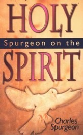 Spurgeon on the Holy Spirit [Whitaker House]