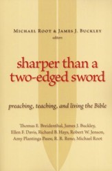 Sharper Than a Two-Edged Sword: Preaching, Teaching, and Living the Bible