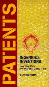 Patents: Ingenious Inventions How They Work and How They Came to Be - eBook