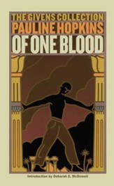 Of One Blood: Or, the Hidden Self: The Givens Collection - eBook