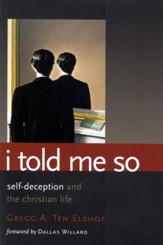 I Told Me So: The Role of Self-Deception in Christian Living
