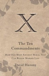 The Ten Commandments: How Our Most Ancient Moral Text Can Renew Modern Life - eBook