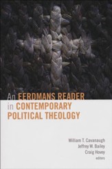 An Eerdmans Reader in Contemporary Political Theology