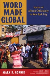 Word Made Global: Stories of African Christianity in New York City