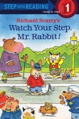 Step Into Reading, Level 1: Richard Scarry's Watch Your Step, Mr. Rabbit!