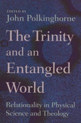 The Trinity and an Entangled World: Relationality in Physical Science and Theology
