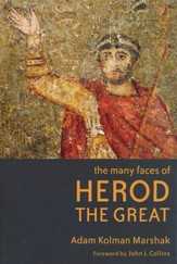 The Many Faces of Herod the Great