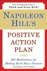 Napoleon Hill's Positive Action Plan: 365 Meditations For Making Each Day a Success - eBook