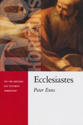 Ecclesiastes: Two Horizons Old Testament Commentary [THOTC]