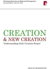 Creation and New Creation: Understanding God's Creation Project - eBook