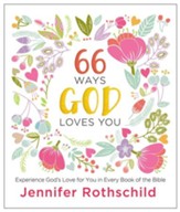 66 Ways God Loves You: Experience God's Love for You in Every Book of the Bible - eBook