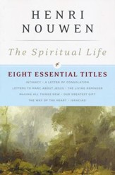 The Spiritual Life: Eight Essential Titles by Henri Nouwen - eBook