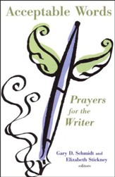 Acceptable Words: Prayers for the Writer
