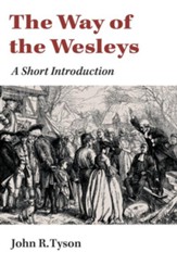 The Way of the Wesleys: A Short Introduction