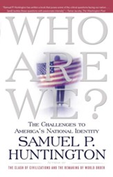 Who Are We: The Challenges to America's National Identity