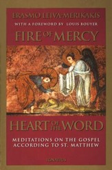 Fire of Mercy, Heart of the Word: Meditations on the  Gospel of St. Matthew