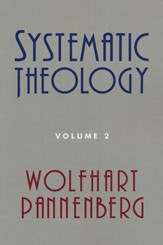 Systematic Theology, Volume 2 [Wolfhart Pannenberg]