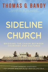 Sideline Church: Bridging the Chasm between Churches and Cultures
