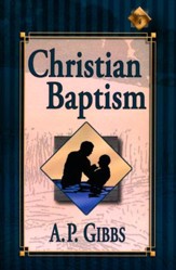 Christian Baptism [A.P. Gibbs]