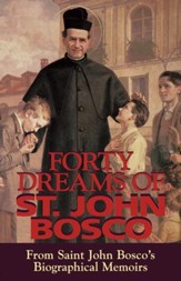 Forty Dreams of St. John Bosco: From Saint John Bosco's Biographical Memoirs - eBook
