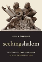Seeking Shalom: Steps toward Right Relationship between Chirstians and Jews