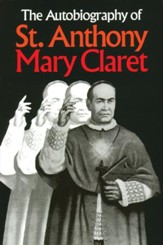 The Autobiography of St. Anthony Mary Claret - eBook