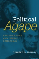 Political Agape: Prophetic Christianity and liberal Democracy
