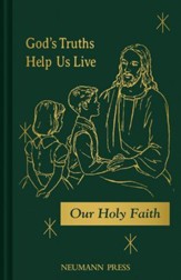 Our Holy Faith Series Book 3: God's Truths Help Us Live - eBook