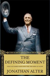 The Defining Moment: FDR's Hundred Days and the Triumph of Hope - eBook