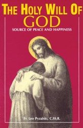 The Holy Will Of God: Source of Peace and Happiness - eBook
