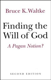 Finding the Will of God: A Pagan Notion?, 2nd edition