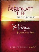 Psalms: Poetry on Fire Book Two 12-week Study Guide: The Passionate Life Bible Study Series - eBook
