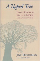 A Naked Tree: Love Sonnets to C.S. Lewis and Other Poems