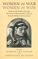 Women of War, Women of Woe: Joshua & Judges Through the Eyes of Nineteenth-Century Female Biblical Interpreters