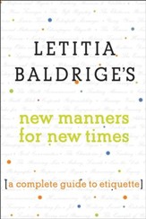 Letitia Baldrige's New Manners for New Times: A Complete Guide to Etiquette - eBook