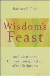 Wisdom's Feast: An Invitation to Feminist Interpretation of the Scriptures