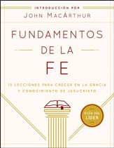 Fundamentos de la Fe (Guia del Lider): 13 Lecciones para Crecer en la Gracia y Conocimiento de Jesucristo / New edition - eBook