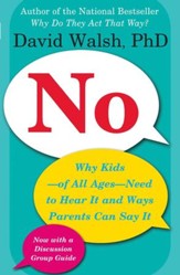 No: Why Kids-of All Ages-Need to Hear It and Ways Parents Can Say It - eBook