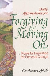 Daily Affirmations for Forgiving & Moving On: Powerful Inspiration for Personal Change