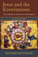 Jesus and the Eyewitnesses: The Gospels as Eyewitness Testimony, 2nd edition