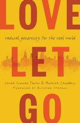 Love Let Go: Radical Generosity for the Real World