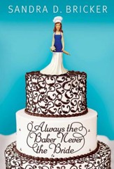 Always the Baker, Never the Bride - eBook
