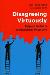 Disagreeing Virtuously: Religious Conflict in Interdisciplinary Perspective