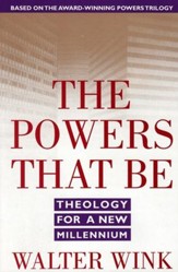 The Powers That Be: Theology for a New Millennium