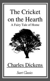 The Cricket on the Hearth: A Fairy Tale of Home - eBook